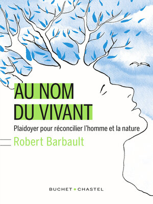cover image of Au nom du vivant. Plaidoyer pour réconcilier l'homme et la nature